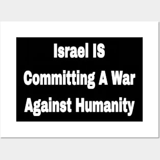 Israel IS Committing War Against Humanity - Front Posters and Art